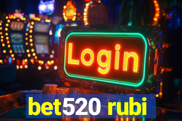 bet520 rubi